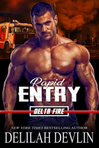 Delilah Devlin — Rapid Entry (Delta Fire Book 3)