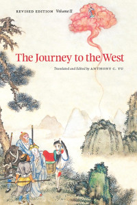 Anthony C. Yu (Translator & Editor) — The Journey to the West (Revised Edition, Volume II)