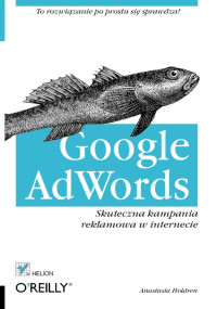 Anastasia Holdren — Google AdWords. Skuteczna kampania reklamowa w internecie