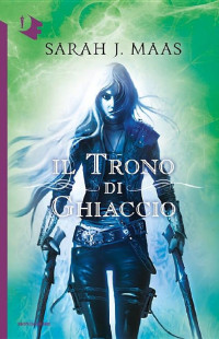 Sarah J. Maas [Maas, Sarah J.] — Trono di Ghiaccio