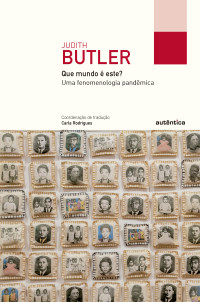 Judith Butler — Que mundo é este?