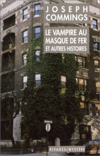 Joseph Commings [Commings, Joseph] — Le vampire au masque de fer et autres histoires