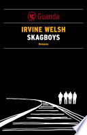 Irvine Welsh — Skagboys - 01 Mark Renton/ Trainspotting