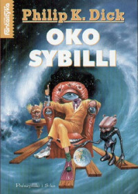 Philip K. Dick — Oko Sybilli