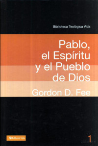 Gordon D. Fee — Pablo, el Espiritu y el Pueblo de Dios