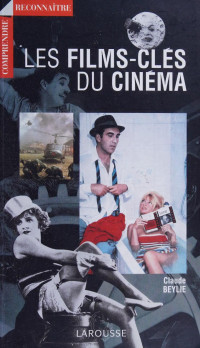Claude Beylie — Les Films clés du Cinéma