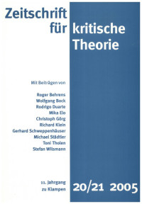 Gerhard Schweppenhäuser, Wolfgang Bock — Zeitschrift für kritische Theorie 20/21 (2005)