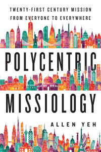 Allen Yeh — Polycentric Missiology