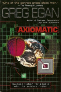 Greg Egan — Axiomatic