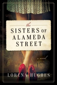 Lorena Hughes — The Sisters of Alameda Street