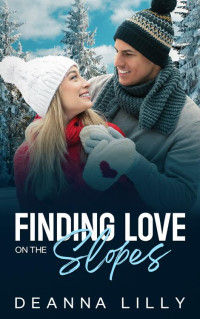 Deanna Lilly — Finding Love on the Slopes: A Sweet Billionaire, Bad Boy Romance (Bad Boys Club)