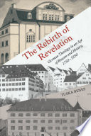 Tuska Benes — The Rebirth of Revelation: German Theology in an Age of Reason and History, 1750-1850