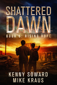 Kenny Soward & Mike Kraus — Rising Hope: Shattered Dawn Book 5