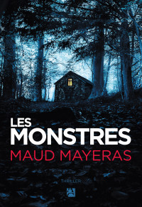 Maud Mayeras [Mayeras, Maud] — Les monstres
