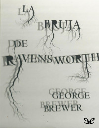 George Brewer — La Bruja De Ravensworth