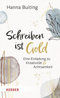 Hanna Buiting; — Schreiben ist Gold