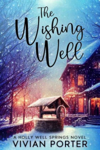 Vivian Porter — The Wishing Well (Holly Well Springs #01)