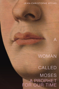 Jean-Christophe Attias; — A Woman Called Moses