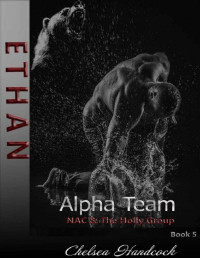 Chelsea Handcock — Ethan: NAC & The Holly Group (Alpha Team Book 5)