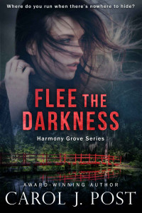 Carol J. Post — Flee The Darkness (Harmony Grove, Florida 01)