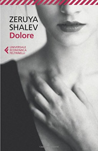 Zeruya Shalev & E. Loewenthal — Dolore (Italian Edition)