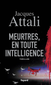 Jacques Attali — Meurtres, en toute intelligence
