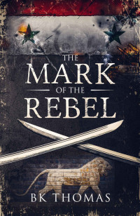B K Thomas — The Mark of the Rebel
