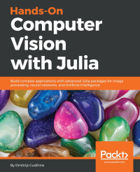 Dmitrijs Cudihins — Hands-On Computer Vision With Julia