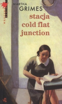 Martha Grimes — STACJA COLD FLAT JUNCTION