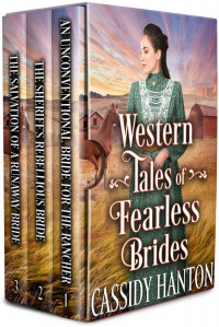 Cassidy Hanton [Hanton, Cassidy] — Western Tales Of Fearless Brides Box Set: A Historical Western Romance Collection
