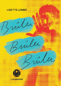 Lisette Lombe — Brûler, brûler, brûler