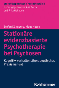 Stefan Klingberg, Klaus Hesse — Stationäre evidenzbasierte Psychotherapie bei Psychosen