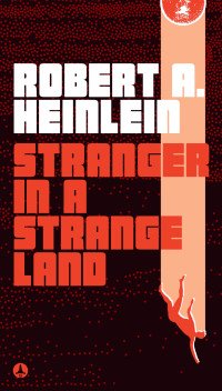 Robert A. Heinlein — Stranger in a Strange Land