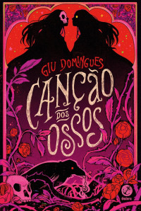 Giulianna Domingues — Canção dos ossos