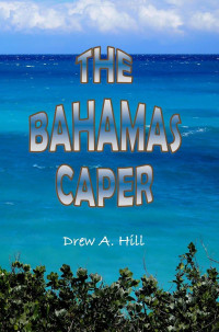 Drew Hill — The Bahamas Caper