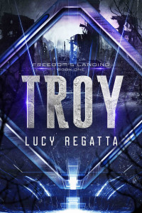 Lucy Regatta — Troy: A Steamy Futuristic Dystopian Fantasy (Discreet Cover)