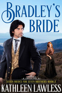 Kathleen Lawless — Seven Brides for Seven Brothers, Volume 1: Before The Brides, Brody’s Bride, Bradley’s Bride, & Braydon’s Bride