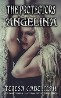 Teresa Gabelman — Angelina (The Mate Series) Book #25 (The Protectors Series)