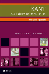 Vinicius Berlendis de Figueiredo — Kant e a Crítica da Razão Pura