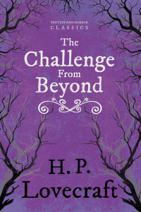 H. P. Lovecraft — The Challenge From Beyond