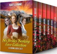 Kat Lynne — Six Brides Seeking Love 01-06 Collection Box Set