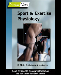 K.Birch, D.MacLaren & K.George — Instant Notes: Sport and Exercise Physiology