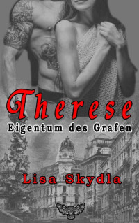 Lisa Skydla — Therese - Eigentum des Grafen (German Edition)
