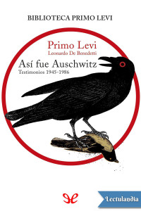 Primo Levi & Leonardo De Benedetti — Así fue Auschwitz