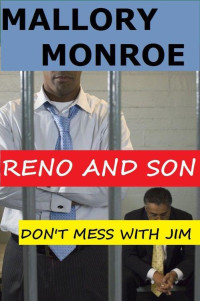 Mallory Monroe [Monroe, Mallory] — Reno and Son: Don't Mess with Jim (The Mob Boss Series)