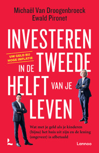 Ewald Pironet & Michaël Van Droogenbroeck — Investeren in de tweede helft van je leven