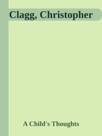 A Child's Thoughts — Clagg, Christopher