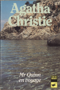 Agatha Christie — Mr Quinn en voyage