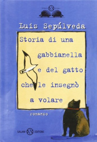 Sepulveda Luis [Sepulveda Luis] — Sepulveda Luis - 1996 - Storia di una gabbianella e del gatto che le insegnò a volare