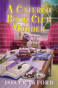 Isis Crawford — A Catered Book Club Murder (A Mystery With Recipes Book 16) 